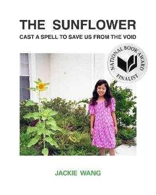 The Sunflower Cast a Spell To Save Us From The Void - Jackie Wang - cover