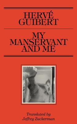 My Manservant and Me - Hervé Guibert - cover