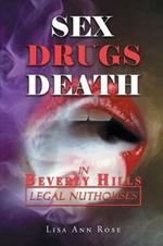 SEX, DRUGS, DEATH in BEVERLY HILLS: Legal Nuthouses