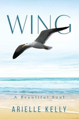 Wing: A Beautiful Soul - Arielle Kelly - cover