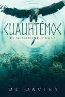 Cuauhtemoc: Descending Eagle - D L Davies - cover