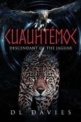 Cuauht?moc: Descendant of the Jaguar - D L Davies - cover