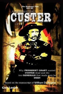 Assassinating Custer - Guy Lozier - cover