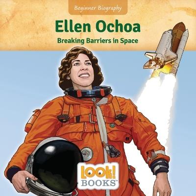 Ellen Ochoa: Breaking Barriers in Space - Jennifer Marino Walters - cover