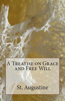 A Treatise on Grace and Free Will - St Augustine - cover