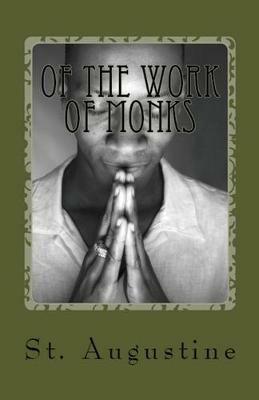 Of the Work of Monks - St Augustine - cover