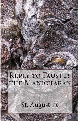 Reply to Faustus the Manichaean - St Augustine,A M Overett - cover