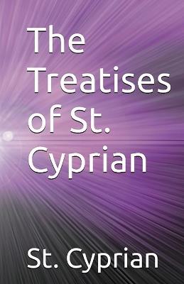 The Treatises of St. Cyprian - St Cyprian - cover