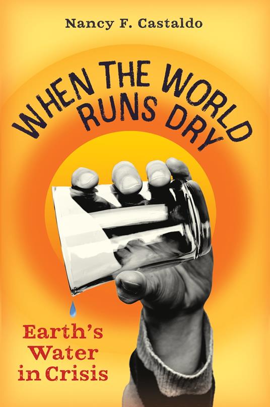 When the World Runs Dry - Nancy F. Castaldo - ebook