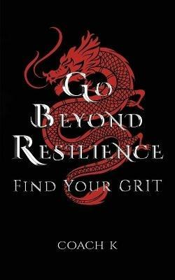 Go Beyond Resilience - Coach K - cover