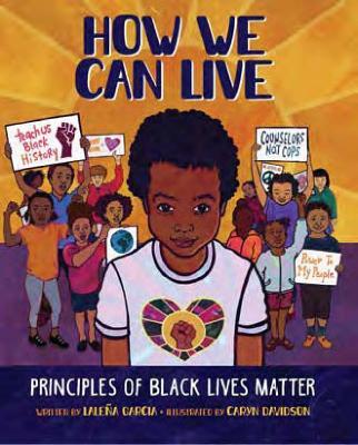 How We Can Live: Principles Of Black Lives Matter - Lalena Garcia - cover