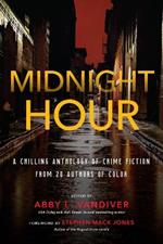 Midnight Hour: A chilling anthology of crime fiction from 20 authors of color