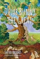 Dumb Bunny the Great - Svevo Brooks - cover