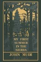 My First Summer In The Sierra Legacy Edition: Classic Explorations Of The Yosemite And California Mountains - John Muir - cover