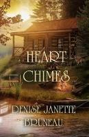 Heart Chimes - Denise Janette Bruneau - cover