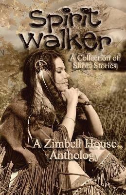 Spirit Walker - Zimbell House Publishing,Steve Carr,Max Carrey - cover