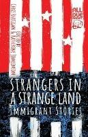 Strangers in a Strange Land: Immigrant Stories - cover