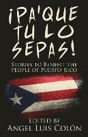 !Pa'Que Tu Lo Sepas!: Stories to Benefit the People of Puerto Rico - cover