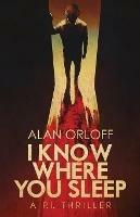 I Know Where You Sleep - Alan Orloff - cover