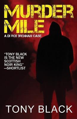 Murder Mile: A DI Rob Brennan Case - Tony Black - cover