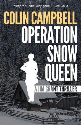 Operation Snow Queen: A Jim Grant Thriller - Colin Campbell - cover