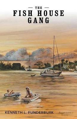 The Fish House Gang - Kenneth L Funderburk - cover