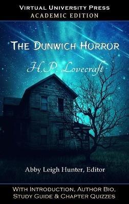 The Dunwich Horror (Academic Edition): With Introduction, Author Bio, Study Guide & Chapter Quizzes - H P Lovecraft - cover