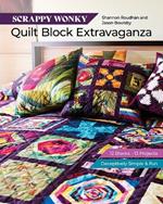 Scrappy Wonky Quilt Block Extravaganza: 12 Blocks, 13 Projects, Deceptively Simple & Fun