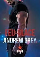 Feu Et Glace (Translation) - Andrew Grey - cover