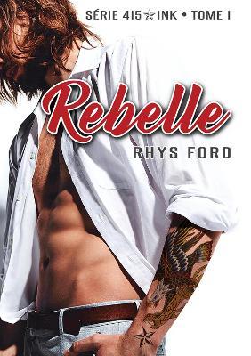 Rebelle - Rhys Ford - cover