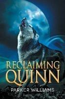 Reclaiming Quinn - Parker Williams - cover