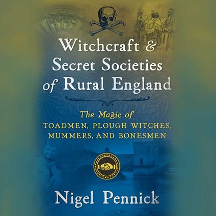 Witchcraft and Secret Societies of Rural England