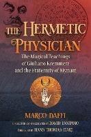 The Hermetic Physician: The Magical Teachings of Giuliano Kremmerz and the Fraternity of Myriam - Marco Daffi - cover