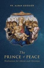 The Prince of Peace: Meditations for Advent and Christmas