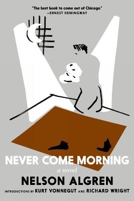 Never Come Morning - Nelson Algren - cover