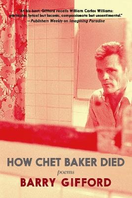 How Chet Baker Died - Barry Gifford - cover