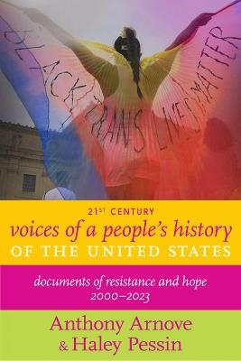 21st Century Voices Of A People's History Of The United States: Documents of Resistance and Hope, 2000-2023 - Anthony Arnove,Haley Pessin - cover