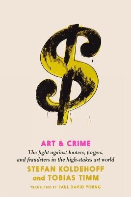 Art and Crime - Stefan Koldehoff,Tobias Timm - cover