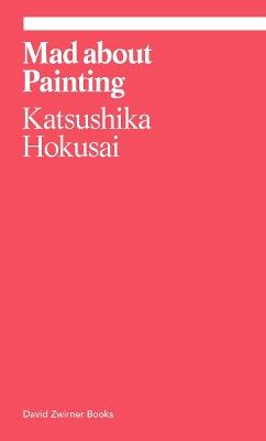 Mad about Painting - Katsushika Hokusai - cover