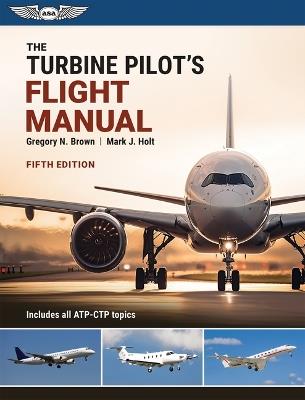 The Turbine Pilot's Flight Manual - Gregory N Brown,Mark J Holt - cover