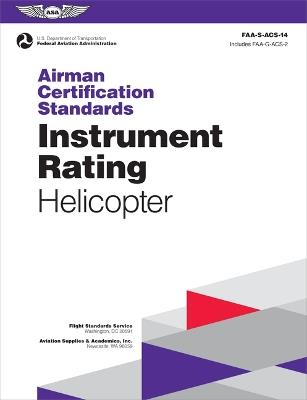 Airman Certification Standards: Instrument Rating - Helicopter (2024): Faa-S-Acs-14 - Federal Aviation Administration (FAA),U S Department of Transportation - cover