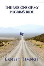 The Passions of My Pilgrim's Ride