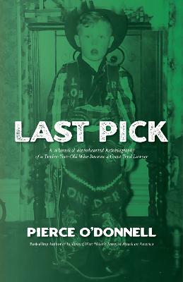 Last Pick: A Baby Boomer's Boyhood - Pierce O'Donnell - cover