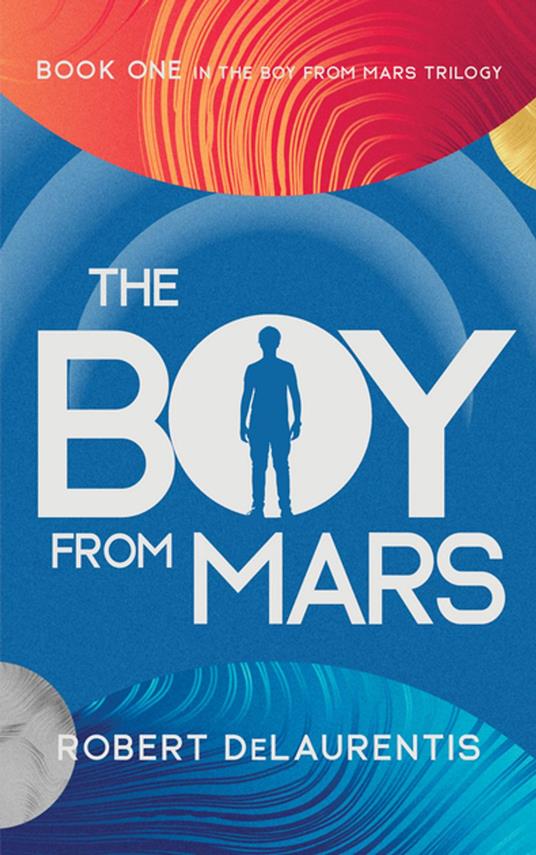 The Boy from Mars - Robert DeLaurentis - ebook