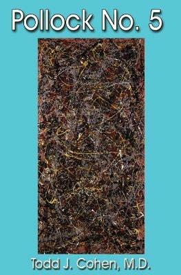 Pollock No. 5 - Todd J Cohen - cover