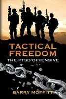 Tactical Freedom: The PTSD Offensive