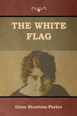 The White Flag - Gene Stratton-Porter - cover