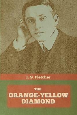 The Orange-Yellow Diamond - J S Fletcher - cover