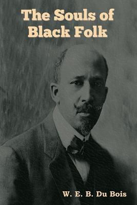 The Souls of Black Folk - W E B Du Bois - cover