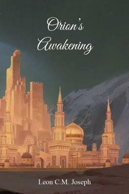 Orion's Awakening: Book One of the Star Magic Series - Leon C.M. Joseph - cover